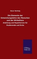 Cover: Die Elemente der Entwicklungslehre des Menschen und der Wirbeltiere - Salzwasser-Verlag GmbH