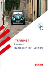 Abbildung von: STARK Französisch 1. Lernjahr - Training Gymnasium - Grundwissen, Aufgaben und Lösungen - Stark Verlag
