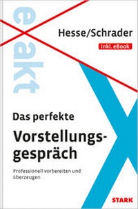 Abbildung von: STARK Hesse/Schrader: EXAKT - Das perfekte Vorstellungsgespräch + eBook - Stark Verlag GmbH
