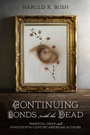 Cover: Continuing Bonds with the Dead - University of Alabama Press