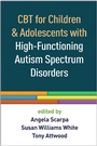Cover: CBT for Children and Adolescents with High-Functioning Autism Spectrum Disorders - Guilford Press