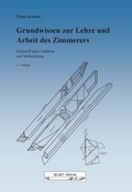 Cover: Grundwissen zur Lehre und Arbeit des Zimmerers - Kr&auml;mer, Franz