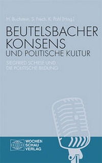 Abbildung von: Beutelsbacher Konsens und politische Kultur - Wochenschau Verlag