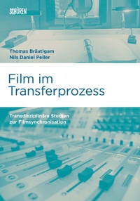 Abbildung von: Film im Transferprozess - Schüren Verlag GmbH