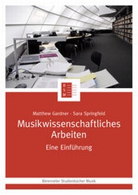 Abbildung von: Musikwissenschaftliches Arbeiten - Bärenreiter