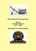 Cover: Fahrzeugtechnik der Gegenwart / Fahrzeugtechnik der Gegenwart Band 2 "Der kleine Menck" 1941 - 1946 H. Neidig - epubli