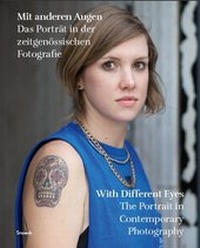 Abbildung von: Mit anderen Augen. Das Porträt in der zeitgenössischen Fotografie - Snoeck