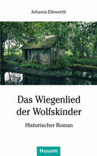 Abbildung von: Das Wiegenlied der Wolfskinder - Husum Druck- und Verlagsgesellschaft