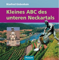 Abbildung von: Kleines ABC des unteren Neckartals - Husum Druck- und Verlagsgesellschaft