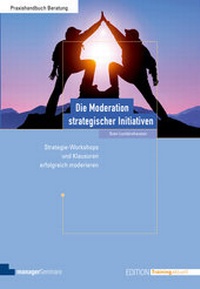 Abbildung von: Die Moderation strategischer Initiativen - managerSeminare Verlags GmbH
