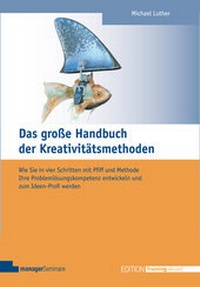 Abbildung von: Das große Handbuch der Kreativitätsmethoden - managerSeminare Verlags GmbH