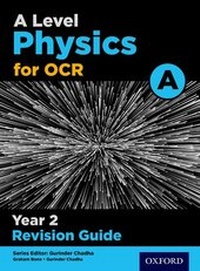 Enlarge image Cover: A Level Physics for OCR A Year 2 Revision Guide - Oxford University Press