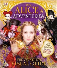 Enlarge image Cover: Alice's Adventures: The Complete Visual Guide - DK Children