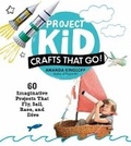 Cover: Project Kid: Crafts That Go! - Artisan Books