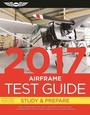 Cover: Airframe Test Guide 2017 - Aviation Supplies & Academics Inc