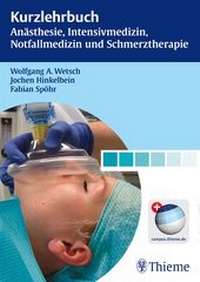 Abbildung von: Kurzlehrbuch Anästhesie, Intensivmedizin, Notfallmedizin und Schmerztherapie - Thieme