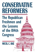 Cover: Conservative Reformers: The Freshman Republicans in the 104th Congress - Routledge