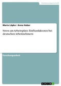 Cover: Stress am Arbeitsplatz. Einflussfaktoren bei deutschen Arbeitnehmern - GRIN Verlag