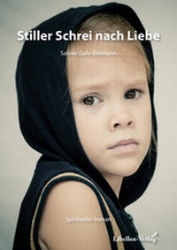 Abbildung von: Stiller Schrei nach Liebe - Libellen-Verlag