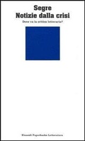Cover: Notizie dalla crisi. Dove va la critica letteraria? - Einaudi Paperbacks e Readers;Einaudi