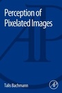 Cover: Perception of Pixelated Images - Academic Press