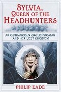 Cover: Sylvia, Queen Of The Headhunters - Weidenfeld & Nicolson