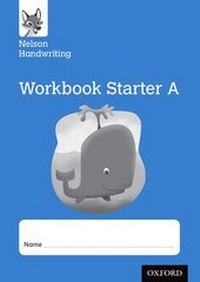 Enlarge image Cover: Nelson Handwriting: Reception/Primary 1: Starter A Workbook (pack of 10) - Oxford University Press