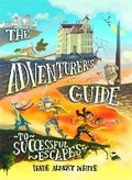 Cover: The Adventurer's Guide to Successful Escapes - Little, Brown Young Readers