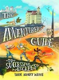 Enlarge image Cover: The Adventurer's Guide to Successful Escapes - Little, Brown Young Readers
