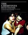 Cover: The Libertines Bound Together - Little, Brown Book Group