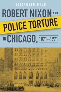 Abbildung von: Robert Nixon and Police Torture in Chicago, 1871-1971 - Northern Illinois University Press