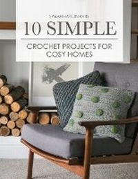 Enlarge image Cover: 10 Simple Crochet Projects for Cosy Homes - Quail Publishing