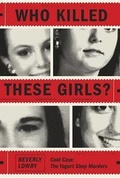 Cover: Who Killed These Girls? - Knopf Publishing Group