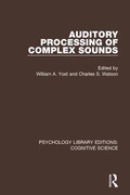Cover: Auditory Processing of Complex Sounds - Routledge