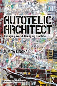 Enlarge image Cover: Autotelic Architect - Routledge