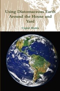 Cover: Using Diatomaceous Earth Around the House and Yard - Lulu.com