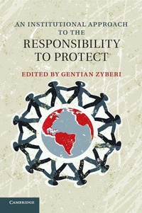 Enlarge image Cover: An Institutional Approach to the Responsibility to Protect - Cambridge University Press