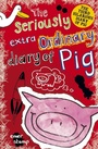 Cover: The Seriously Extraordinary Diary of Pig - Scholastic