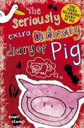 Cover: The Seriously Extraordinary Diary of Pig - Scholastic