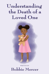 Abbildung von: Understanding the Death of a Loved One - Fideli Publishing Inc.