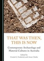 Cover: That Was Then, This Is Now - Cambridge Scholars Publishing