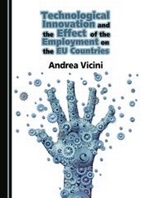 Enlarge image Cover: Technological Innovation and the Effect of the Employment on the EU Countries - Cambridge Scholars Publishing