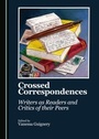 Cover: Crossed Correspondences - Cambridge Scholars Publishing