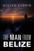 Cover: The Man from Belize - Outskirts Press