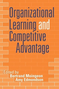 Enlarge image Cover: Organizational Learning and Competitive Advantage - SAGE Publications Inc