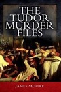 Cover: Tudor Murder Files - Pen & Sword History