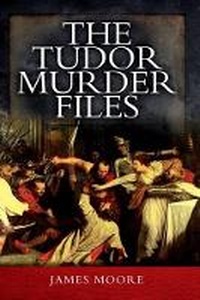 Enlarge image Cover: Tudor Murder Files - Pen & Sword History