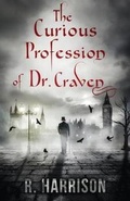Cover: The Curious Profession of Dr. Craven - Booktrope Editions