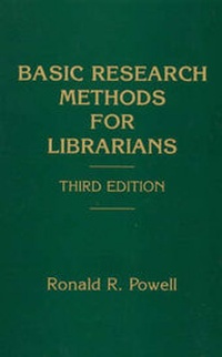 Enlarge image Cover: Basic Research Methods for Librarians, 3rd Edition - Praeger Publishers Inc