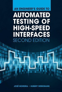 Enlarge image Cover: An Engineer's Guide to Automated Testing of High-Speed Interfaces, Second Edition - Artech House Publishers
